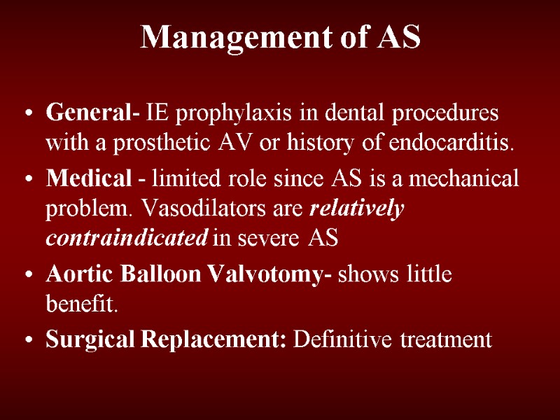 Management of AS General- IE prophylaxis in dental procedures with a prosthetic AV or